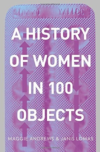 A History of Women in 100 Objects (Paperback)