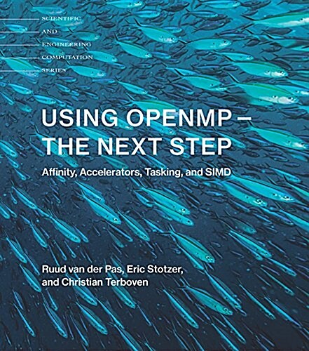 Using Openmp-The Next Step: Affinity, Accelerators, Tasking, and Simd (Paperback)