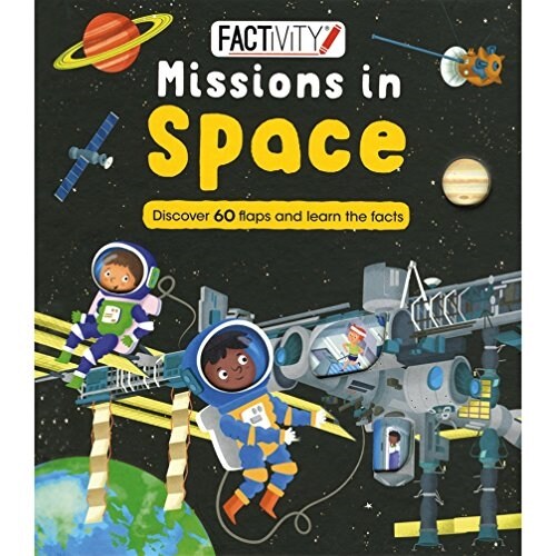 Factivity Missions in Space : Discover 70 Flaps and 100+ Facts (Board Book)