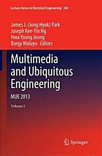 Multimedia and Ubiquitous Engineering: Mue 2013 (Paperback, Softcover Repri)