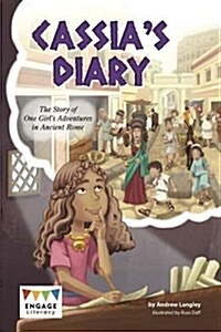 Cassias Diary : The Story of One Girls Adventures in Ancient Rome (Paperback)