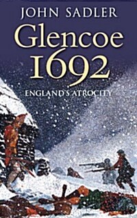 Glencoe 1692 : Englands Atrocity (Hardcover)