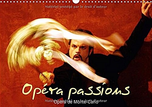 Opera Passions Opera De Monte-Carlo 2018 : Sur Scene, a Monaco (Calendar, 4 ed)