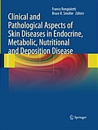 Clinical and Pathological Aspects of Skin Diseases in Endocrine, Metabolic, Nutritional and Deposition Disease (Paperback, Softcover Repri)