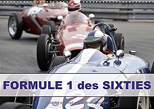 Formule 1 Des Sixties 2018 : Le Grand Prix Historique De Monaco Accueille Tous Les Deux Ans Des F1 Des Sixties, Celles Que Piloterent Jack Brabham, De (Calendar, 4 ed)