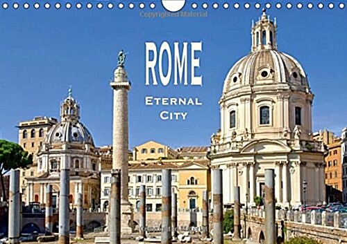 Rome - Eternal City 2018 : The Major Tourist Attractions (Calendar, 4 ed)