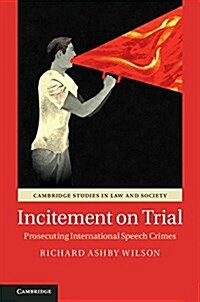 Incitement on Trial : Prosecuting International Speech Crimes (Hardcover)