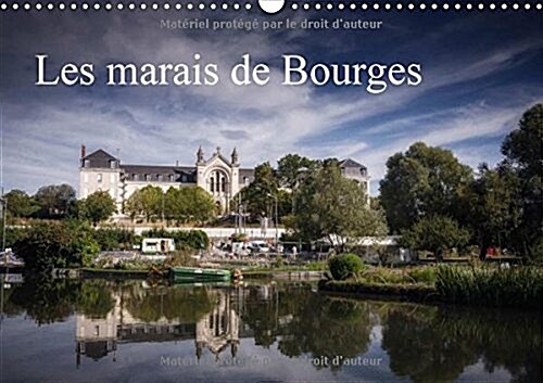 Les Marais De Bourges 2018 : Des Jardins Dans La Ville (Calendar, 4 ed)