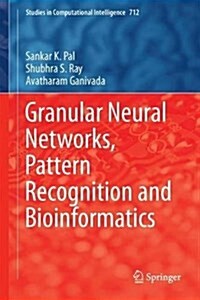 Granular Neural Networks, Pattern Recognition and Bioinformatics (Hardcover, 2017)
