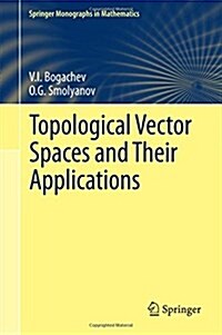 Topological Vector Spaces and Their Applications (Hardcover, 2017)