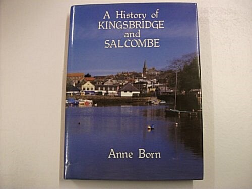The History of Kingsbridge and Salcombe (Hardcover)