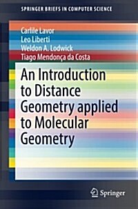 An Introduction to Distance Geometry Applied to Molecular Geometry (Paperback, 2017)