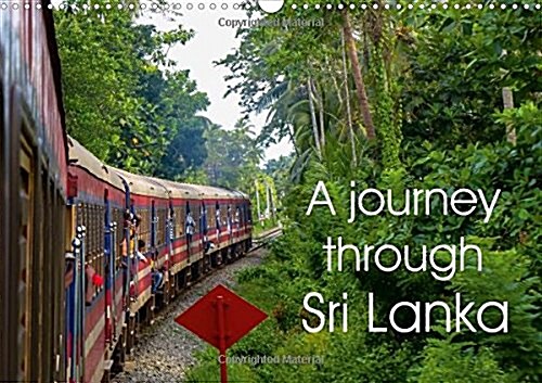 A Journey Through Sri Lanka 2018 : Shots of a Truly Spectacular Island (Calendar, 4 ed)