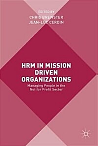 Hrm in Mission Driven Organizations: Managing People in the Not for Profit Sector (Hardcover, 2018)