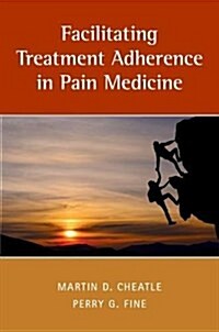 Facilitating Treatment Adherence in Pain Medicine (Paperback)