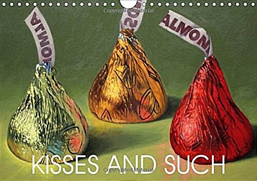 Kisses and Such 2018 : Oil Paintings of Classic Candies (Calendar, 4 ed)