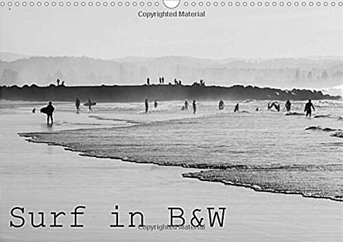 Surf in B&W 2018 : Black and White Imagery of Surf (Calendar, 4 ed)