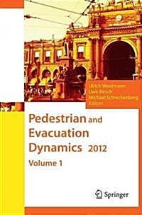 Pedestrian and Evacuation Dynamics 2012 (Paperback, Softcover Repri)