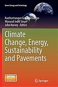 Climate Change, Energy, Sustainability and Pavements (Paperback, Softcover Repri)