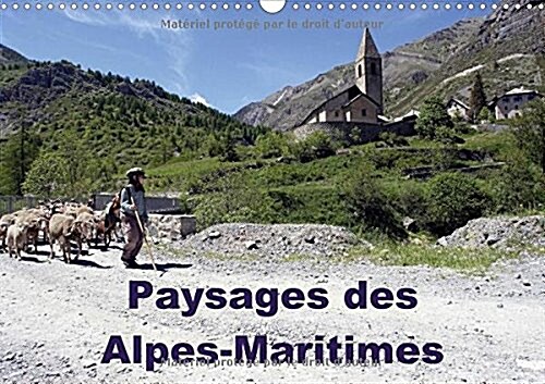 Paysages des Alpes-Maritimes 2018 : Entre mer et montagne, paysages du Haut-Pays des Alpes-Maritimes (Calendar)
