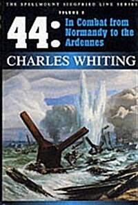 44: In Combat from Normandy to the Ardennes - Volume 2 : The West Wall Series (Paperback)
