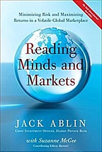 Reading Minds and Markets: Minimizing Risk and Maximizing Returns in a Volatile Global Marketplace (Paperback) (Paperback)