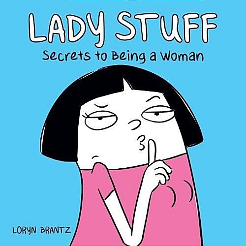 Lady Stuff: Secrets to Being a Woman (Paperback)