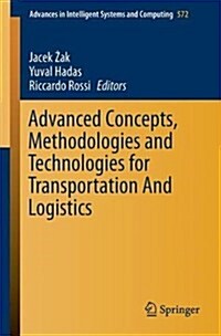 Advanced Concepts, Methodologies and Technologies for Transportation and Logistics (Paperback, 2018)