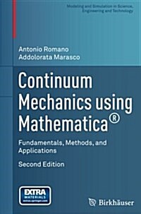 Continuum Mechanics Using Mathematica(r): Fundamentals, Methods, and Applications (Paperback, 2, Softcover Repri)