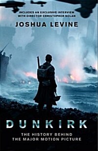 Dunkirk : The History Behind the Major Motion Picture (Paperback)