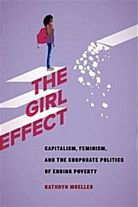 The Gender Effect: Capitalism, Feminism, and the Corporate Politics of Development (Paperback)