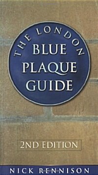 The London Blue Plaque Guide (Paperback, 2 Revised edition)