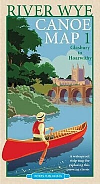 River Wye Canoe Map 1 : Glasbury to Hoarwithy (Sheet Map, folded)