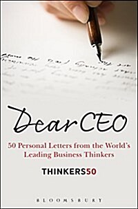 Dear CEO : 50 Personal Letters from the Worlds Leading Business Thinkers (Hardcover)