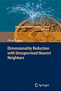 Dimensionality Reduction with Unsupervised Nearest Neighbors (Paperback, Softcover Repri)