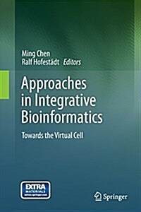 Approaches in Integrative Bioinformatics: Towards the Virtual Cell (Paperback, Softcover Repri)