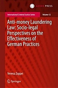 Anti-Money Laundering Law: Socio-Legal Perspectives on the Effectiveness of German Practices (Hardcover, 2017)