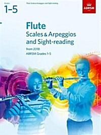 Flute Scales & Arpeggios and Sight-Reading, ABRSM Grades 1-5 : from 2018 (Sheet Music)