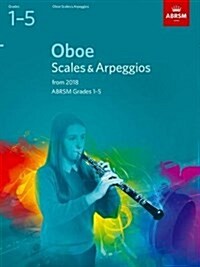 Oboe Scales & Arpeggios, ABRSM Grades 1-5 : from 2018 (Sheet Music)