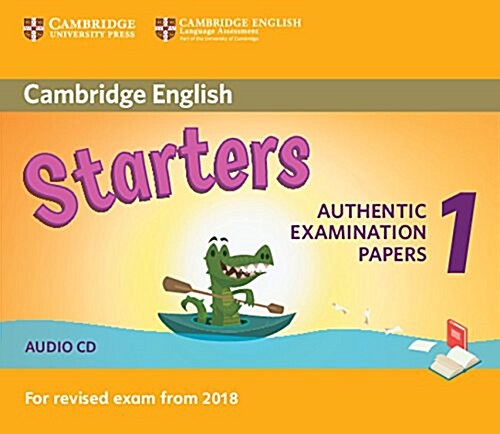 Cambridge English Starters 1 for Revised Exam from 2018 Audio CD : Authentic Examination Papers from Cambridge English Language Assessment (CD-Audio)