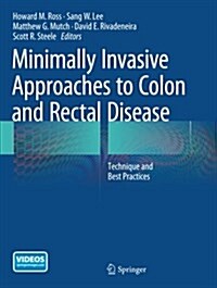 Minimally Invasive Approaches to Colon and Rectal Disease: Technique and Best Practices (Paperback, Softcover Repri)