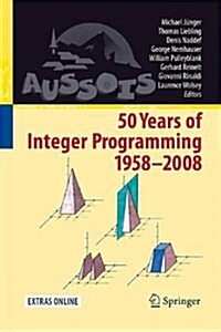 50 Years of Integer Programming 1958-2008: From the Early Years to the State-Of-The-Art (Paperback, Softcover Repri)