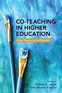 Co-Teaching in Higher Education: From Theory to Co-Practice (Hardcover)