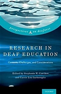 Research in Deaf Education: Contexts, Challenges, and Considerations (Hardcover)