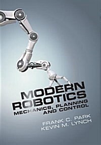 Modern Robotics : Mechanics, Planning, and Control (Hardcover)