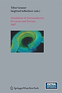 Simulation of Semiconductor Processes and Devices 2007: Sispad 2007 (Paperback, Softcover Repri)