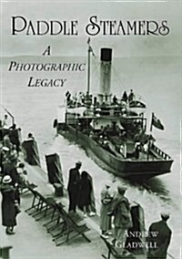 Paddle Steamers : A Photographic Legacy (Paperback)