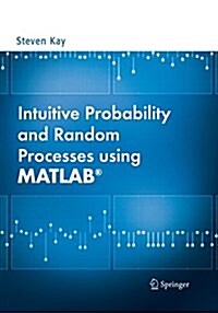 Intuitive Probability and Random Processes Using MATLAB(R) (Paperback, Softcover Repri)