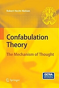 Confabulation Theory: The Mechanism of Thought (Paperback, Softcover Repri)