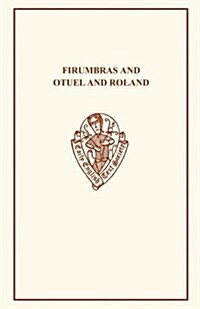Firumbras and Otuel and Roland (Hardcover, New ed of 1935 ed)